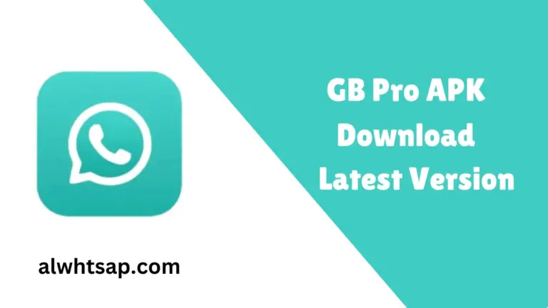 GB WhatsApp Pro APK Download V 20.82.03 & 17.55 Updated 2024
